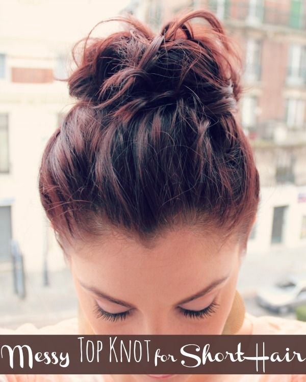 Messy Top Knot Bun Updos for Short Hair